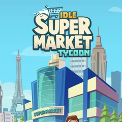 Idle supermarket tycoon OST