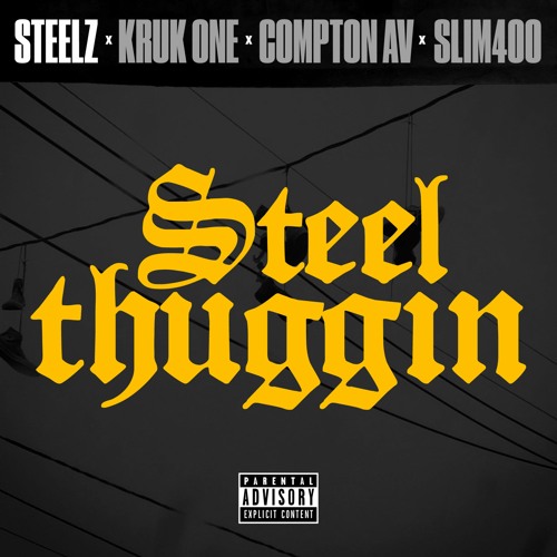 Steelz, Kruk One & Slim 400 - Steel Thuggin (feat. Compton AV)