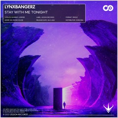 Lynxbangerz - Stay With Me Tonight [OUT NOW!] *Supported by BLASTERJAXX*