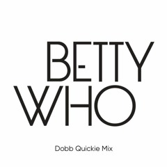 Betty Who - All Of You (Dobb Quickie Mix)