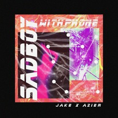 SADBOYWITHPHONE - Jake x 67Rockie