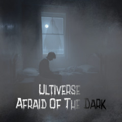 Afraid of the Dark