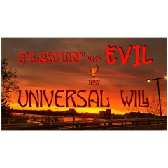 Playin With Evil (Instrumental) - Universal Will