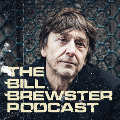 The Bill Brewster Podcast #821 (Short Version)