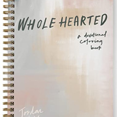 Access PDF 📁 Wholehearted: A Coloring Book Devotional, Premium Edition (Devotionals