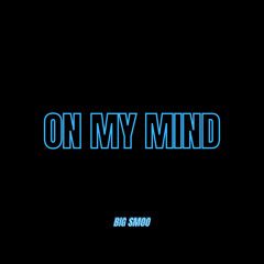 On my mind