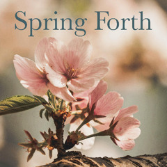 Spring Forth