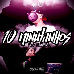 10 MINUTINHOS PRE - CARNAVAL (( DJ VT )) @vitinnttk_