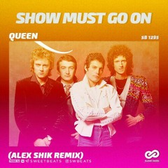 Queen - Show Must Go On (Alex Shik Remix)