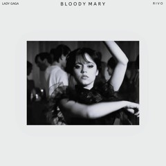 Lady Gaga - Bloody Mary (Rivo Remix) [Wednesday]