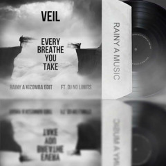 Veil - Every Breathe You Take | RAINY A X NO LIMITS DEEJAY