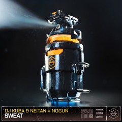DJ Kuba & Neitan x Nogun - Sweat