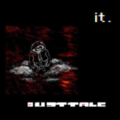 it. - [dusttale]