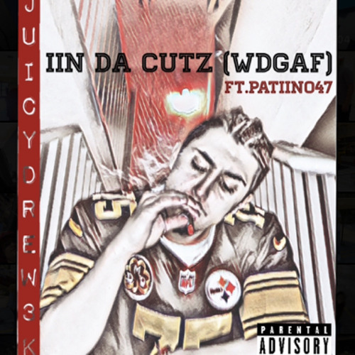 IIN DA CUTZ (WDGAF) ft. Patiino47 (Prod.IHATESLORA)