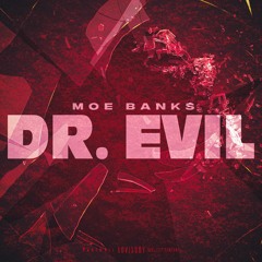 DR. EVIL - Moe Banks