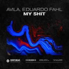 Avila, Eduardo Fahl - My Shit