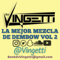 LA MEJOR MEZCLA DE DEMBOW VOL 2 - @Vingetti