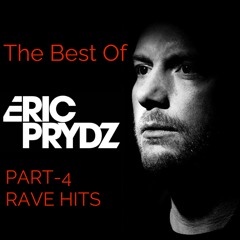 The Best Of Eric Prydz. Part 4 Rave Hits. Mixed By P.S.