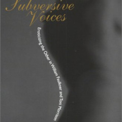 DOWNLOAD PDF 🎯 Subversive Voices: Eroticizing the Other in William Faulkner and Toni