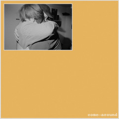 Come Around (Demo)