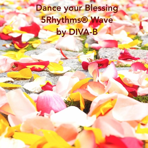 Dance your Blessing 5Rhythms®  Wave