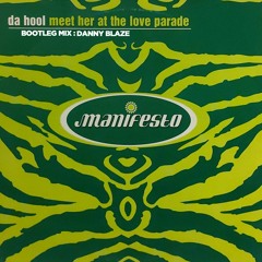 Da Hool - Meet Her At The Love Parade (Danny Blaze Bootleg) [Free Download]