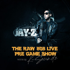 The Raw 808 Live Pre Game Warm Up