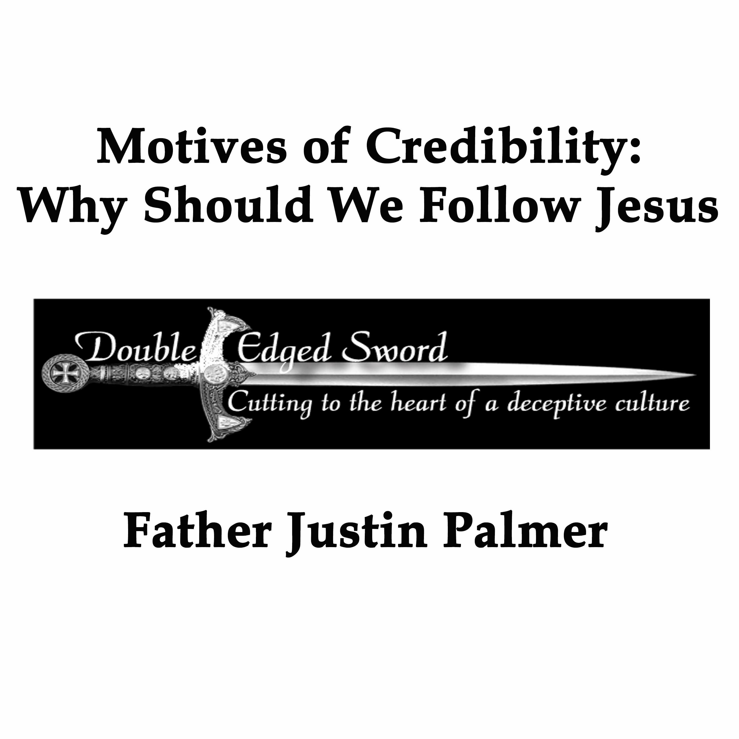 Motives of Credibility, Why Follow Jesus episode artwork