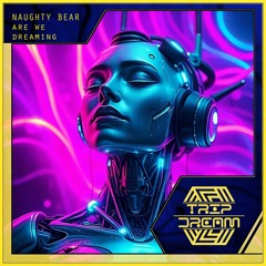 Naughty Bear - Are We Dreaming (Radio Edit)