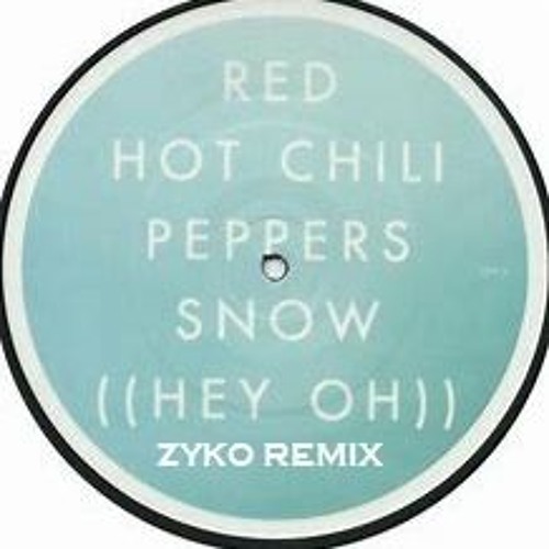Red Hot Chili Peper - Snow (Hey Oh)(ZYKO Edit)
