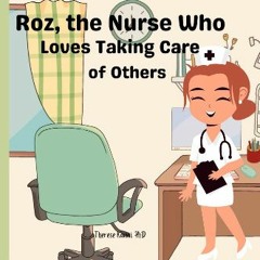 ebook read [pdf] 💖 Roz, the Nurse That Loves to Care for Others: With Coloring Pages get [PDF]