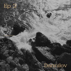 Ep. 2 - Dannilov