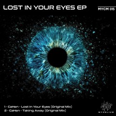 CaHen - Lost in Your Eyes [Mycelium]