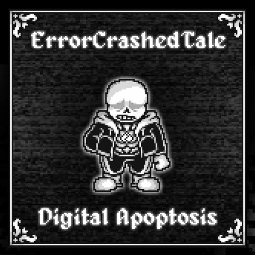 DIGITAL AP۞PTOSIS [ErrorcrashedTale]