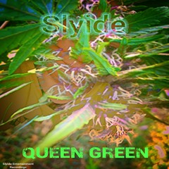 Slyide - Queen Green