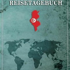 ⭐ READ PDF Tunesien Reisetagebuch Dein Reisebegleiter Online
