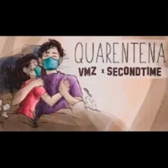 VMZ X SecondTime - Quarentena