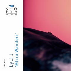 'Micro Wanders' (preview) – Lyli J (See Blue Audio SBA #035)