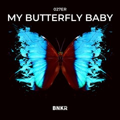 My Butterfly Baby - 027er RMX