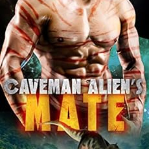 [VIEW] PDF 📄 Caveman Alien's Mate (Caveman Aliens Book 2) by Calista Skye [EPUB KIND