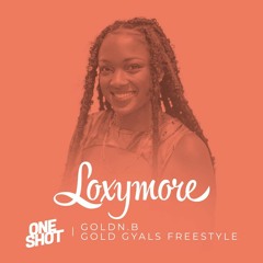 Goldn.B - Gold Gyals Freestyle (Loxymore One Shot)