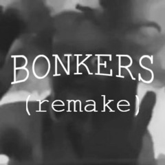 BONKERS remake