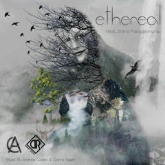Andrew Caden & Danny Rayel - Ethereal (feat. Elena Papageorgiou)