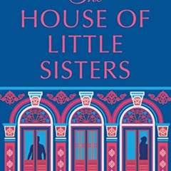 DOWNLOAD PDF 💔 The House of Little Sisters by  Eva Wong Nava [EBOOK EPUB KINDLE PDF]