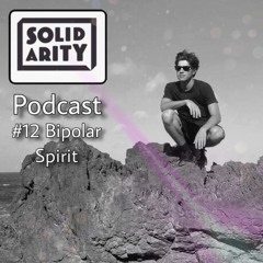 Solidarity Music Podcast | #12 Guestmix by Bipolar Spirit