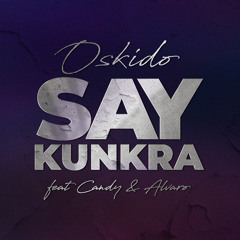 Say Kunkra (feat. Alvaro & Candy Tsamandebele)