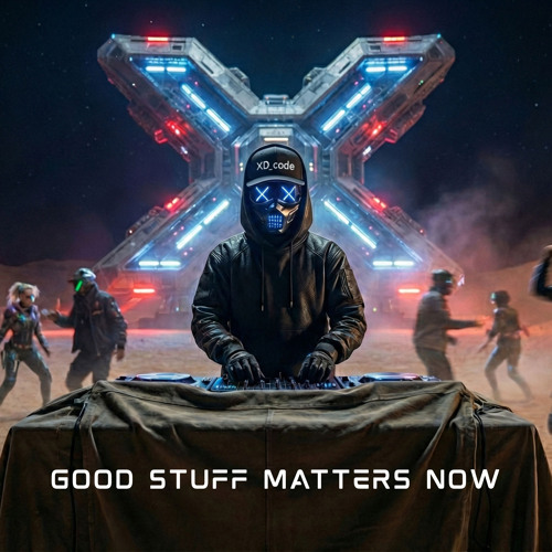 Good Stuff Matters Now