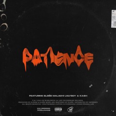 Patience (Feat Elizée, Malachi, LNLYBOY & Ka$hCPT)