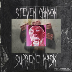 Steven Cannon - Supreme Mask (prod mahippy & woods)