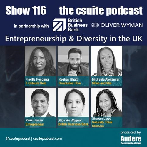 Show 116 Entrepreneurship And Diversity In The Uk By The Csuite Podcast diversity in the uk by the csuite podcast